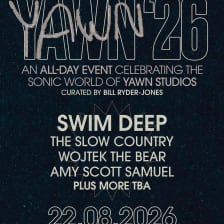 YAWN FEST 26: Swim Deep + The Slow Country + More 
