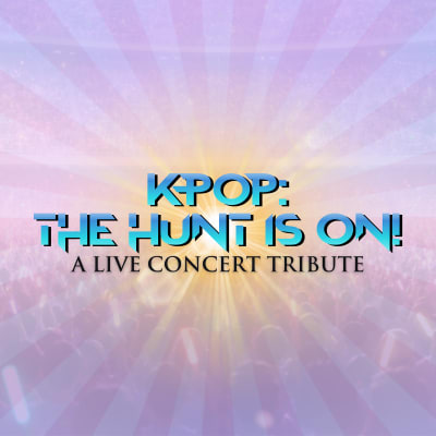 KPop: The Hunt Is On -  A Live Concert Tribute