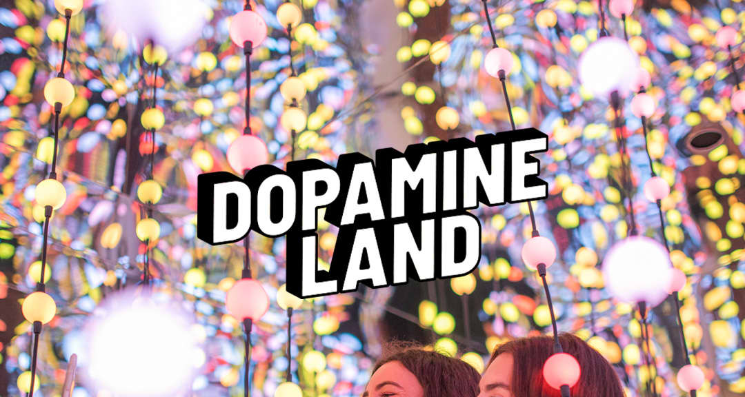 Dopamine Land in London: Immersive Multisensory Experience