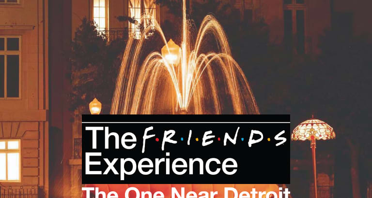 Nostalgia and Laughter: The Friends Experience - The One Near Detroit —  Triangle Around Town