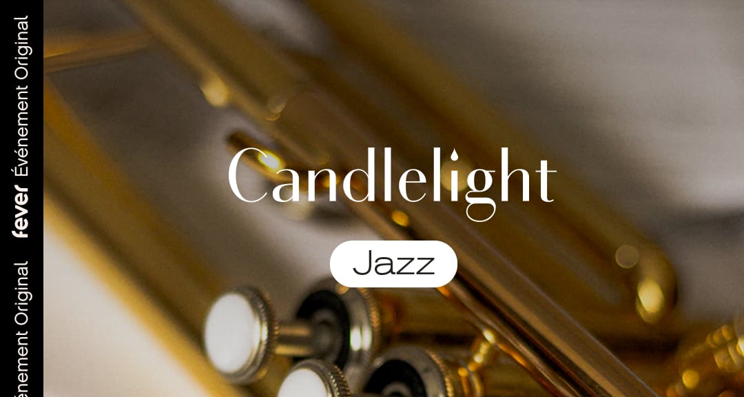 Candlelight Jazz Open Air Louis Armstrong à la bougie Lille Fever