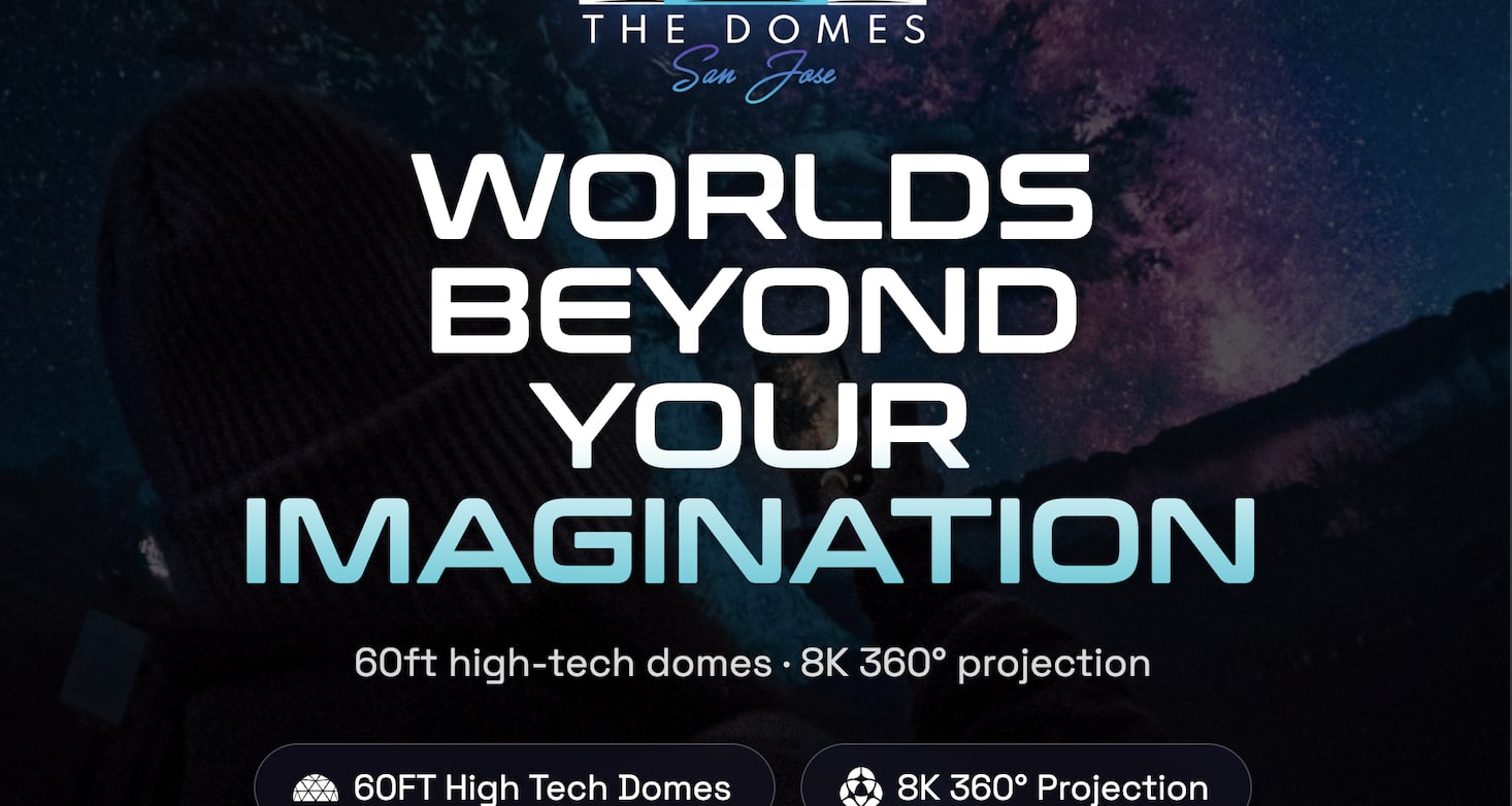 The Domes - San Jose - Tickets | Fever
