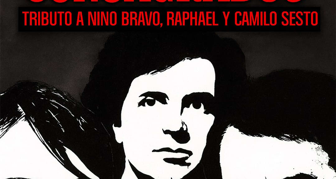 Tickets Consagrados, Tribute to Nino Bravo, Raphael and Camilo Sesto ...