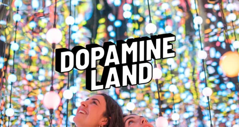 Dopamine Land: una experiencia multisensorial