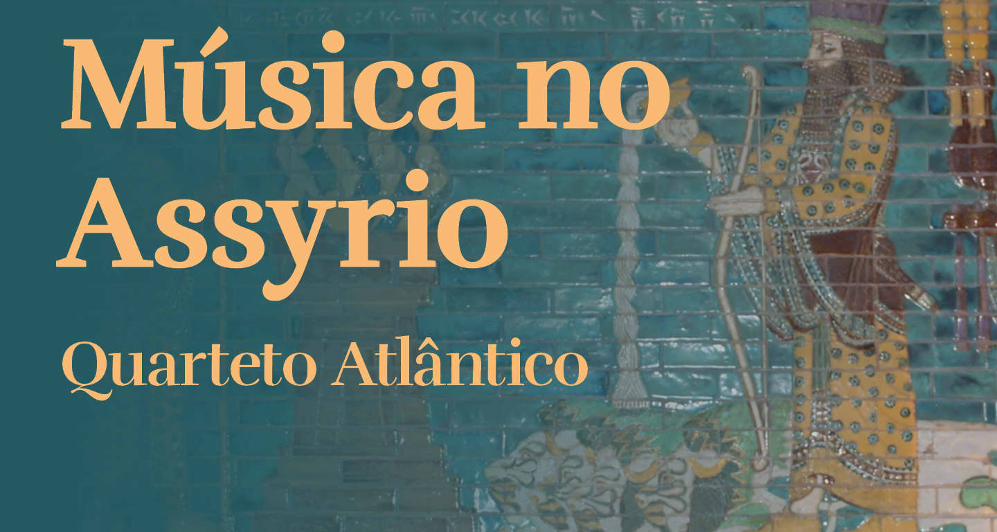 Música no Assyrio - Quarteto Atlântico