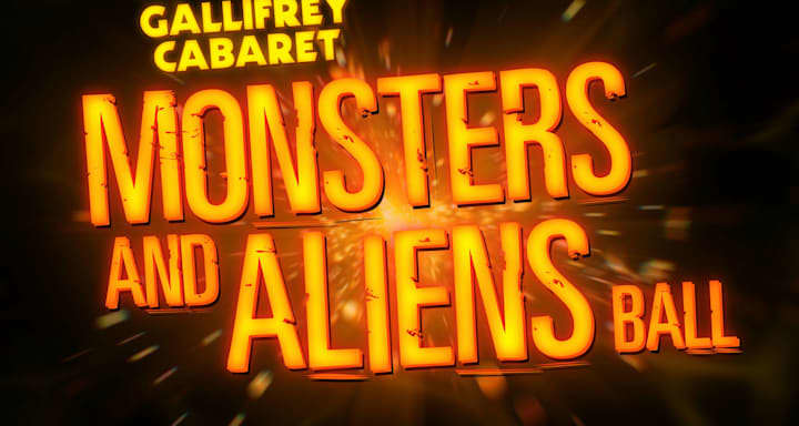 THE GALLIFREY CABARET: MONSTERS & ALIENS BALL at The Clapham Grand ...