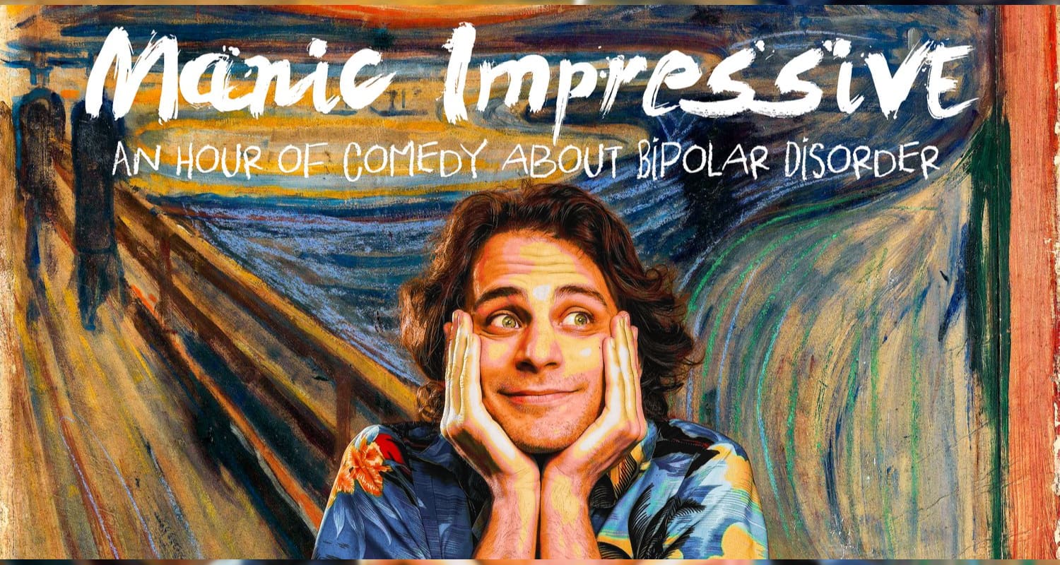 Manic Impressive: An Hour of Comedy About Bipolar Disorder | Fever