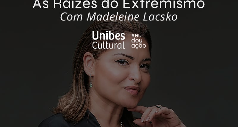Curso As Raízes do Extremismo, com Madeleine Lacsko - São Paulo | Fever