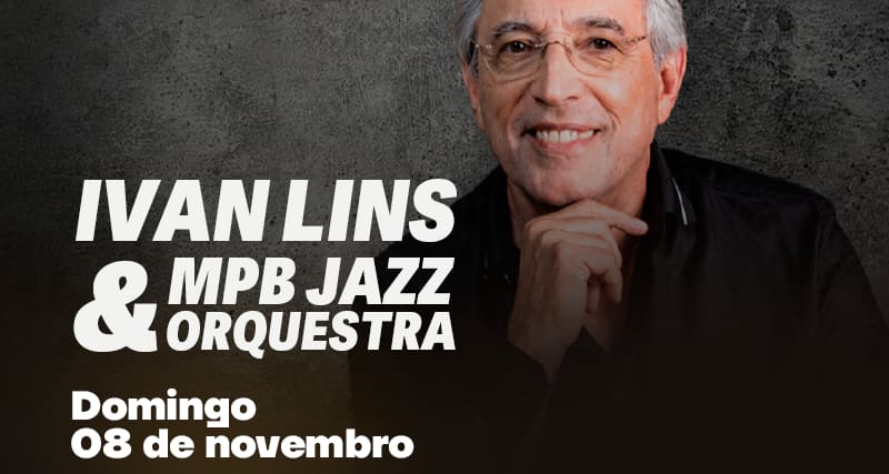Ivan Lins & MPBJazz Orquestra