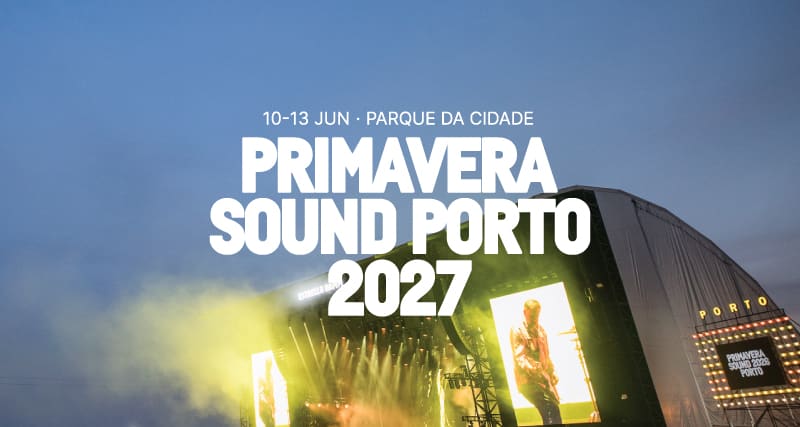 Primavera Sound Porto 2027