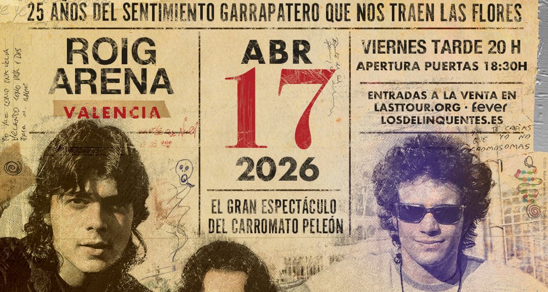 Roig Arena LOS DELINQÜENTES VALENCIA 2026 17 abr Desde 42,00 € — Día de la Madre en Valencia