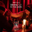 ﻿Dining in the Dark: A blind dinner with Apothic Wines