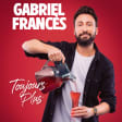 ﻿Gabriel Francès in Toujours Plus