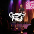 Change My Mind Comedy Show: El sexo está sobrevalorado