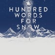A Hundred Words for Snow