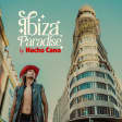 Ibiza Paradise by Nacho Cano