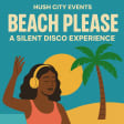 Beach, Please — A Silent Disco Experience 2000’s Edition