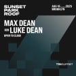 Teksupport: Max Dean b2b Luke Dean (open to close) SOLD OUT