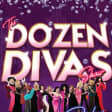 Dozen Divas Musical Comedy Cabaret Show