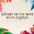 Sunday in the Park with George