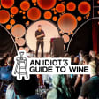 An Idiot’s Guide to Wine