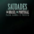 Saudades do Brasil em Portugal - Fado, Samba e Poesia
