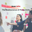The Neuroscience of Productivity