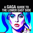 A Gaga Guide to the Lower East Side