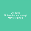 Life With Sir David Attenborough