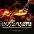 Fondue Festival at the Grand Mercure Ibirapuera