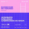 Showcase Verano: Acrobata, Daelenda, Campeones De Nada