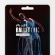 ﻿We call it ballet - Gift Card