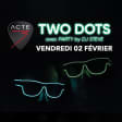 Two Dots en concert et DJ Steeve à l’Acte 3