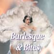 Burlesque & Bites