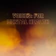 Voices: For Mental Health