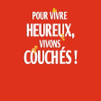 Pour vivre heureux, vivons couchés !