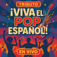 ﻿Viva el Pop Español (Long Live Spanish Pop)