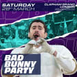 Bad Bunny Party - The Clapham Grand