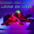 Living On Video