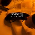 Dining in the Dark: A Unique Blindfolded Dining Experience - Waitlist