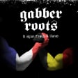 Gabber Roots : Belgian French Alliance