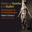 ﻿Entre la Samba y el Ballet: Realidades y Posibilidades - Ballet Clásico
