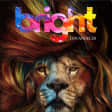 Bright: Artistry Run Amok