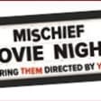 Mischief Movie Night