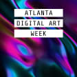 Atlanta Digital Art Week All Events Pass