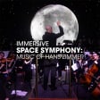 Immersive Space Symphony: Music of Hans Zimmer