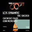 ﻿Los Dynamite + The Shelter + Giorgio Siladi + Erin Memento