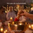 SINGULAR: Sonido Sanador, Gastronomía y Experiencia de Vino