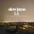 SLOW JAMS LA - Slow Jams & RnB Day Party in Hollywood