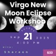 ﻿Manifiesta con la Luna: Taller del Eclipse de Luna Nueva de Virgo